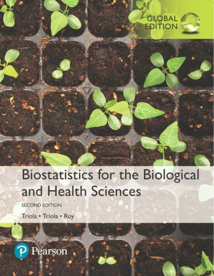 Biostatistics for the Biological and Health Sciences, Global Edition by Marc Triola - Paperback