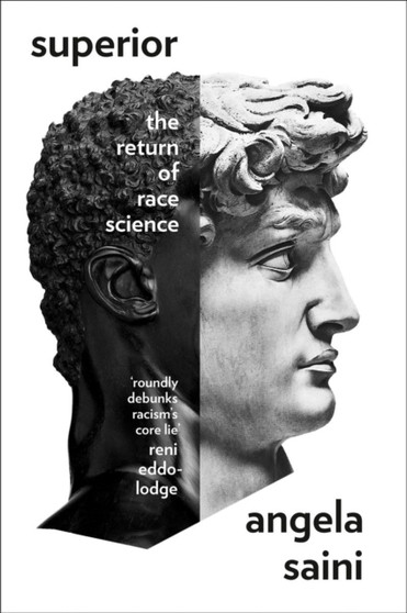 Superior : The Return of Race Science by Angela Saini - Hardback