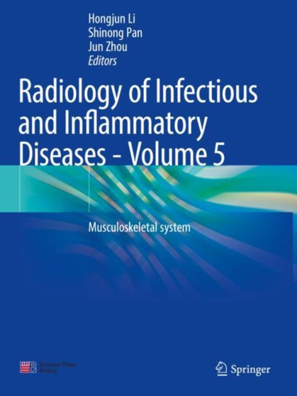 Radiology of Infectious and Inflammatory Diseases - Volume 5 : Musculoskeletal system by Hongjun Li - Paperback