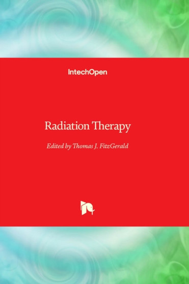 Radiation Therapy by Thomas J. FitzGerald - Hardback