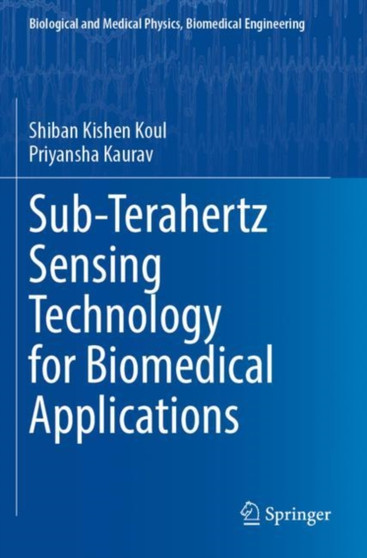 Sub-Terahertz Sensing Technology for Biomedical Applications by Shiban Kishen Koul - Paperback