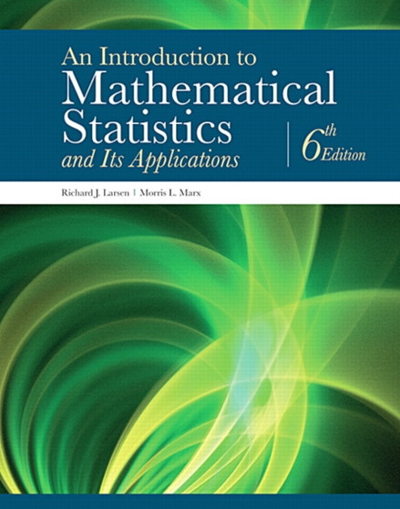 Introduction to Mathematical Statistics and Its Applications, An by Richard Larsen - Hardback