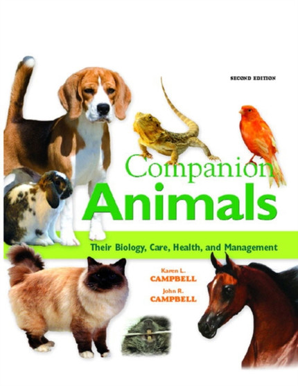 Companion Animals : Their Biology, Care, Health, and Management by Karen L. Campbell - Hardback
