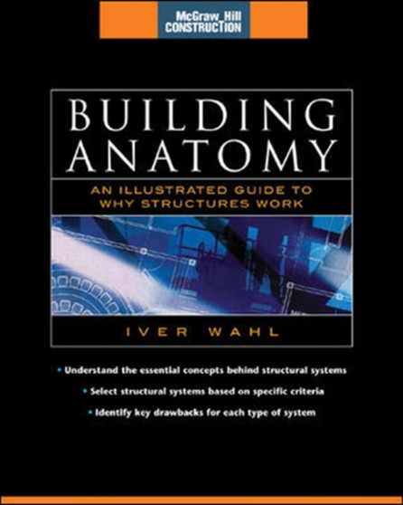 Building Anatomy (McGraw-Hill Construction Series) by Iver Wahl - Hardback
