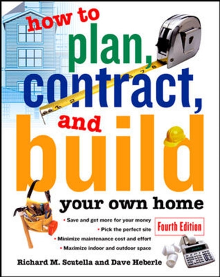 How to Plan, Contract and Build Your Own Home by Richard Scutella - Paperback How to Plan, Contract and Build Your Own Home by Richard Scutella - Paperback