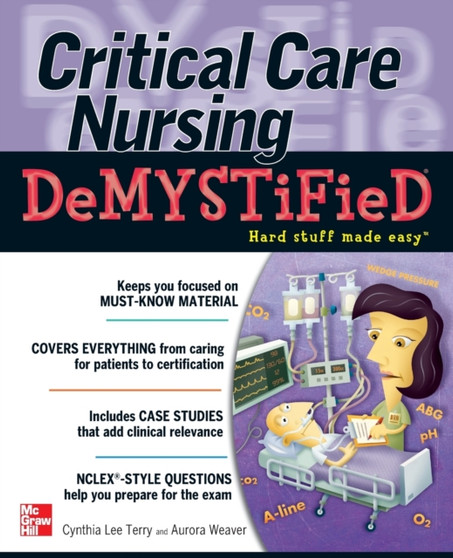 Critical Care Nursing DeMYSTiFieD by Cynthia Terry - Paperback