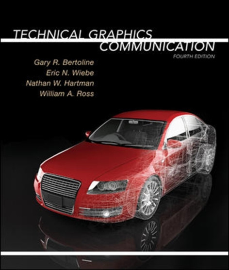 Technical Graphics Communication by Gary Bertoline - Hardback