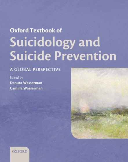 Oxford Textbook of Suicidology and Suicide Prevention by Danuta at Karolinska Institute Stockholm Sweden) Wasserman - Hardback