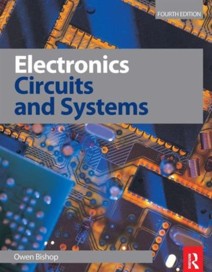Electronics - Circuits and Systems by Owen Bishop - Paperback
