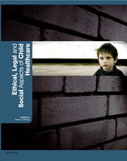 Ethical, Legal and Social Aspects of Child Healthcare by Patrick H.T. Cartlidge - Paperback