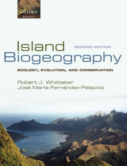 Island Biogeography : Ecology, Evolution, and Conservation by Robert J. Whittaker - Paperback