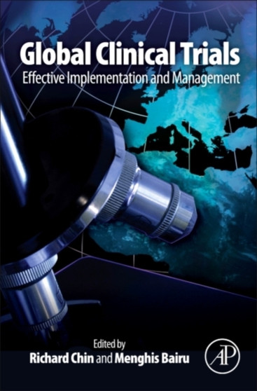 Global Clinical Trials : Effective Implementation and Management by Richard Chin - Hardback