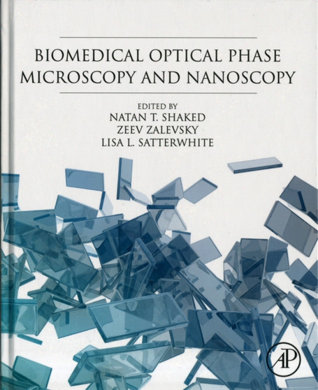 Biomedical Optical Phase Microscopy and Nanoscopy by Natan T. Shaked - Hardback