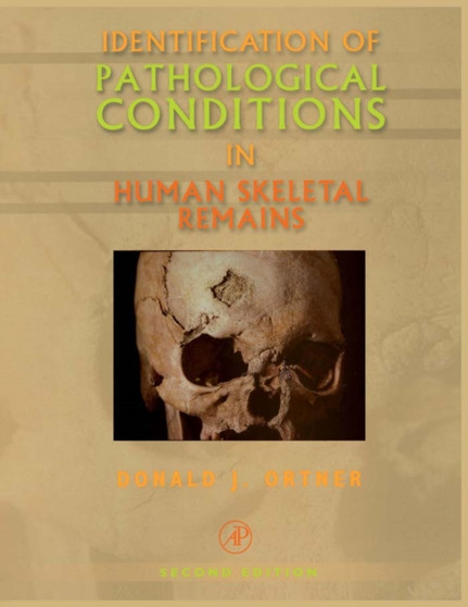 Identification of Pathological Conditions in Human Skeletal Remains by Donald J. Ortner - Hardback