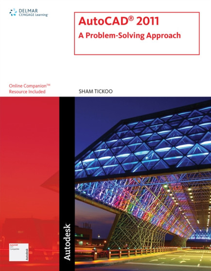 AutoCAD (R) 2011 : A Problem-Solving Approach by Sham Tickoo - Paperback