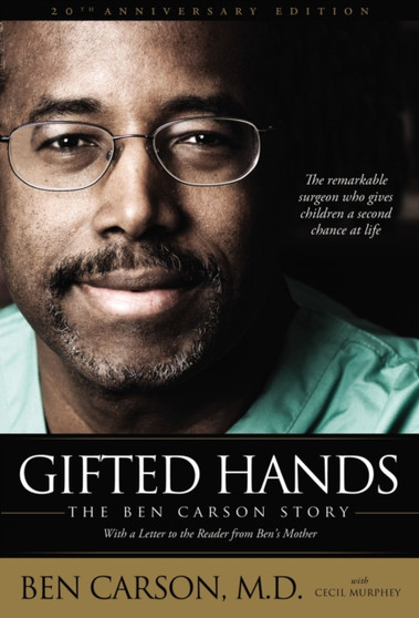 Gifted Hands 20th Anniversary Edition : The Ben Carson Story by M.D. Ben Carson - Hardback