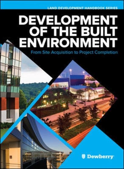 Development of the Built Environment: From Site Acquisition to Project Completion by Dewberry - Hardback