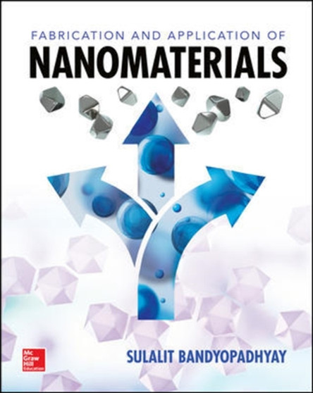 Fabrication and Application of Nanomaterials by S. Bandyopadhyay - Hardback