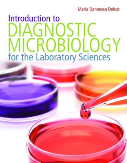 Introduction To Diagnostic Microbiology For The Laboratory Sciences by Maria Dannessa Delost - Paperback