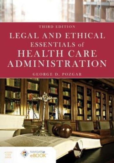 Legal And Ethical Essentials Of Health Care Administration by George D. Pozgar - Hardback