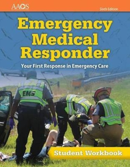 Emergency Medical Responder: Your First Response In Emergency Care Student Workbook by American Academy of Orthopaedic Surgeons - Paperback