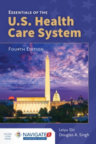 Essentials Of The U.S. Health Care System by Leiyu Shi - Hardback