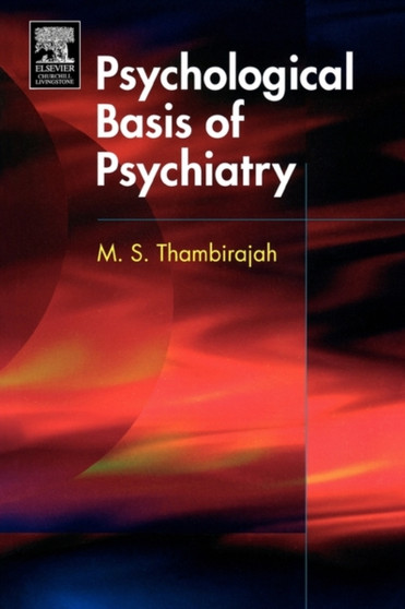 The Psychological Basis of Psychiatry by M.S. Thambirajah - Paperback