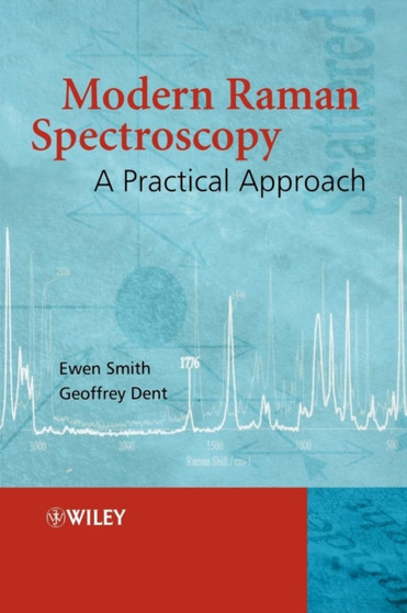 Modern Raman Spectroscopy : A Practical Approach by Ewen Smith - Paperback