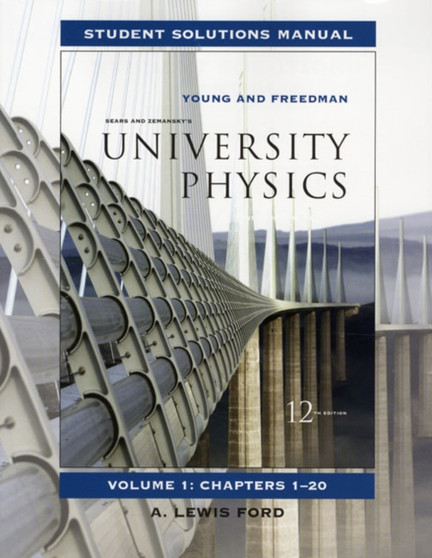 University Physics : Student Solutions Manual v. 1, Chapters 1-20 by Hugh D. Young - Paperback