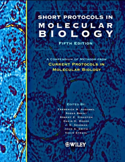 Short Protocols in Molecular Biology : A Compendium of Methods from Current Protocols in Molecular Biology by Frederick M. Ausubel - Paperback