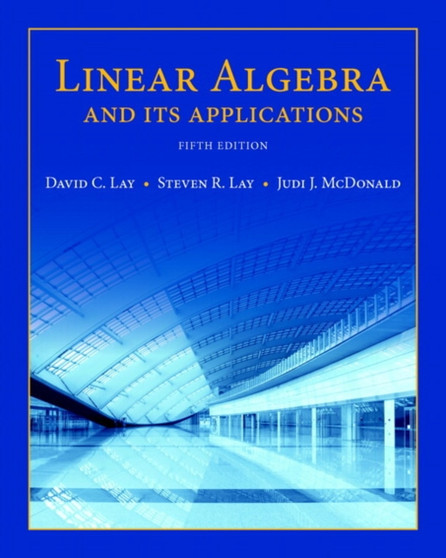 Linear Algebra and Its Applications by David Lay - Hardback