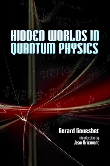 Hidden Worlds in Quantum Physics by Gerard Gouesbet - Paperback