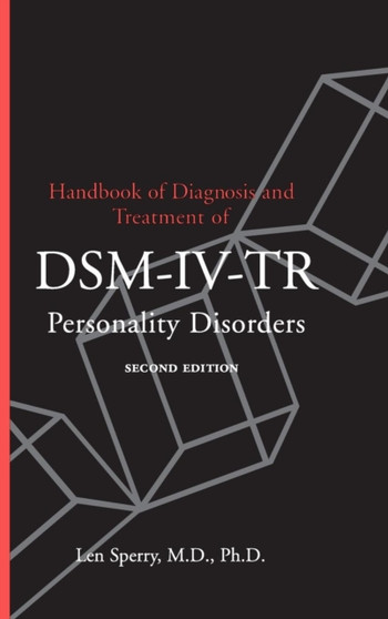 Handbook of Diagnosis and Treatment of DSM-IV-TR Personality Disorders by Len Sperry - Hardback
