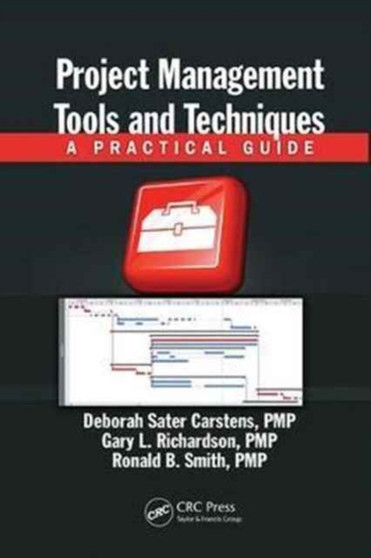 Project Management Tools and Techniques : A Practical Guide by Deborah Sater Carstens - Paperback