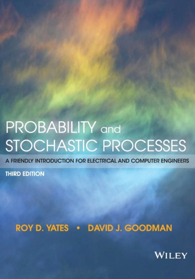 Probability and Stochastic Processes : A Friendly Introduction for Electrical and Computer Engineers by David J. Goodman - Paperback