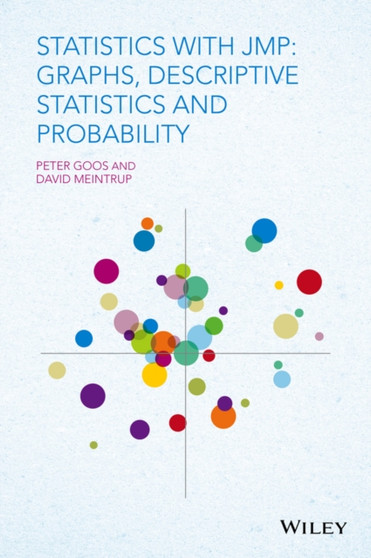 Statistics with JMP : Graphs, Descriptive Statistics and Probability by Peter Goos - Hardback