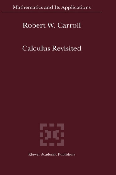Calculus Revisited : 554 by R.W. Carroll - Hardback