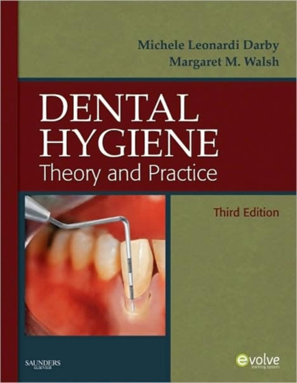Dental Hygiene : Theory and Practice by Michele Leonardi Darby - Hardback