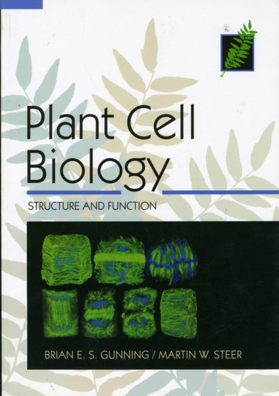 Plant Cell Biology: Structure And Function by Brian E.S Gunning - Paperback