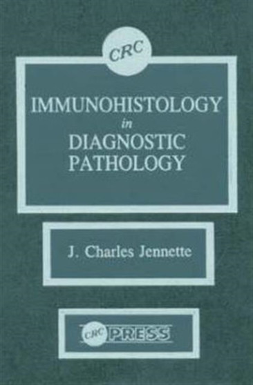 Immunohistology in Diagnostic Pathology by J.Charles Jennette - Hardback