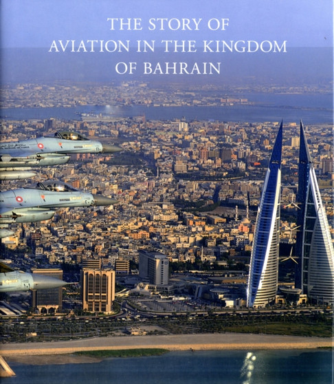 The Story of Aviation in the Kingdom of Bahrain by David Watts - Hardback