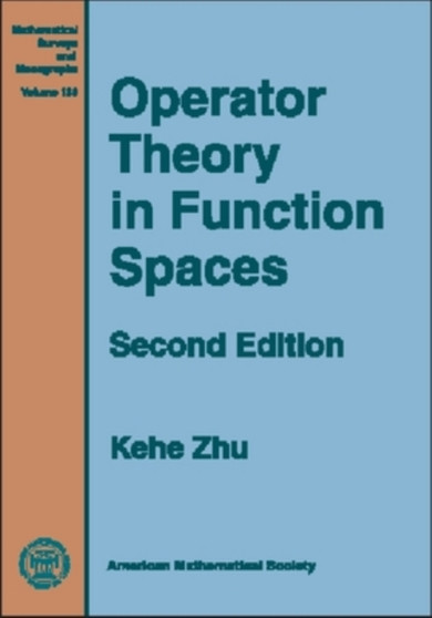 Operator Theory in Function Spaces by Kehe Zhu - Hardback