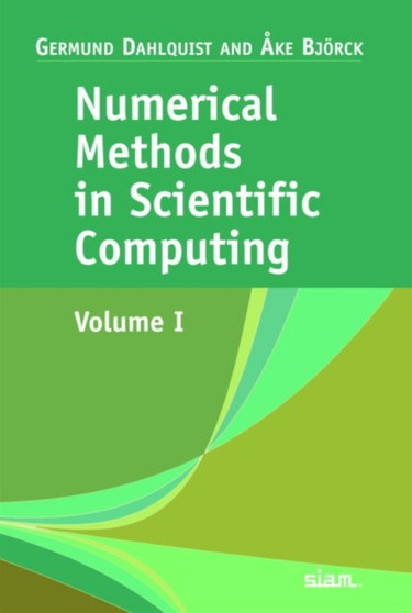 Numerical Methods in Scientific Computing : v. 1 by Germund Dahlquist - Hardback