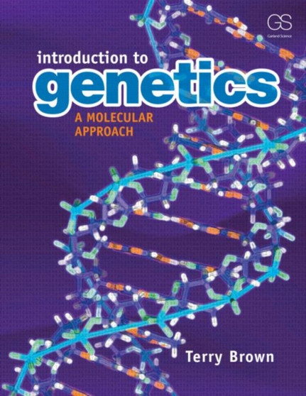 Introduction to Genetics: A Molecular Approach by T A Brown - Paperback