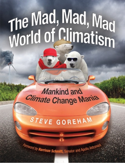 Mad, Mad, Mad World of Climatism by Steve Goreham - Paperback