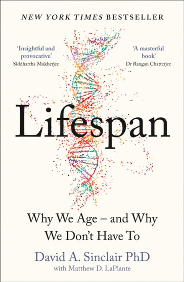 Lifespan : Why We Age - and Why We Don't Have to by Dr David A. Sinclair - Paperback