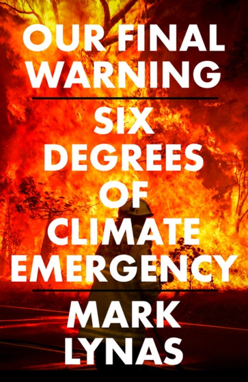 Our Final Warning by Mark Lynas - Paperback
