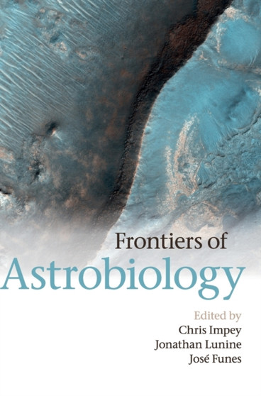 Frontiers of Astrobiology by Chris Impey - Hardback