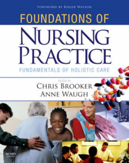 Foundations of Nursing Practice : Fundamentals of Holistic Care by Chris Brooker - Paperback