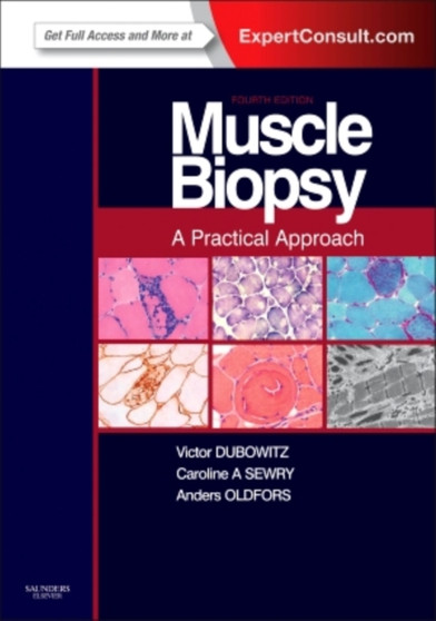 Muscle Biopsy: A Practical Approach : Expert Consult; Online and Print by Victor Dubowitz - Hardback